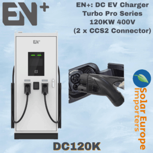 EN+: DC EV Charger Turbo Pro Series 120KW 400V (2 x CCS2 Connector) (DC120K)