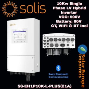 Solis: 10Kw Single Phase LV Hybrid Inverter - VOC: 550V Battery: 60V CT, WIFI & BT Incl (S6-EH1P10K-L-PLUS(21A))