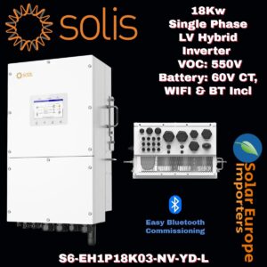 Solis: 18Kw Single Phase LV Hybrid Inverter - VOC: 550V Battery: 60V CT, WIFI & BT Incl (S6-EH1P18K03-NV-YD-L)