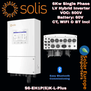 Solis: 6Kw Single Phase LV Hybrid Inverter - VOC: 500V Battery: 60V CT, WIFI & BT Incl (S6-EH1P(6)K-L-Plus)