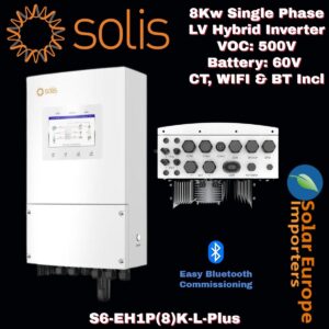 Solis: 8Kw Single Phase LV Hybrid Inverter - VOC: 500V Battery: 60V CT, WIFI & BT Incl (S6-EH1P(8)K-L-Plus)