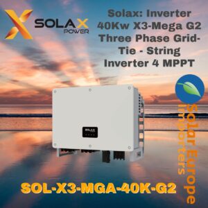 Solax: Inverter 40Kw X3-Mega G2 Three Phase Grid-Tie - String Inverter 4 MPPT (SOL-X3-MGA-40K-G2)