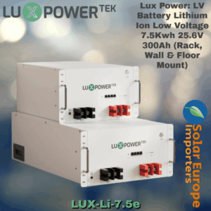 Lux Power: LV Battery Lithium Ion Low Voltage 7.5Kwh 25.6V 300Ah (Rack, Wall & Floor Mount) (LUX-Li-7.5e)